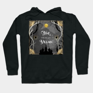 Fine, Make Me Your Villain Hoodie